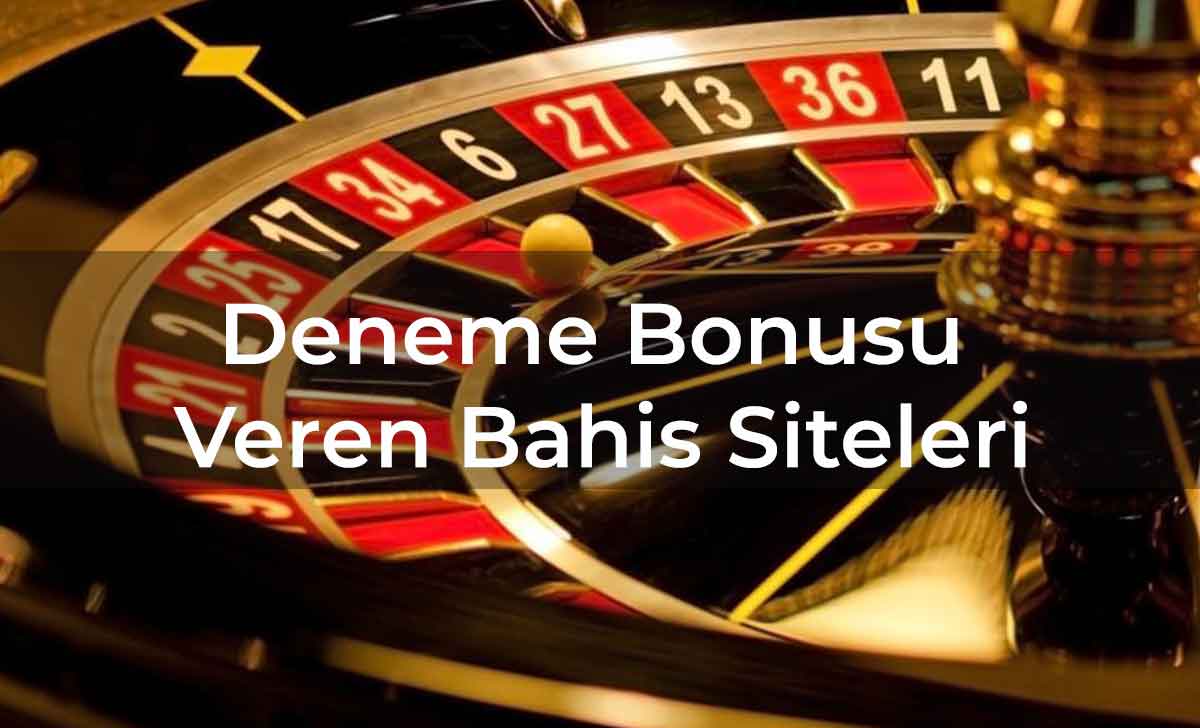 Deneme Bonusu Veren Bahis Siteleri