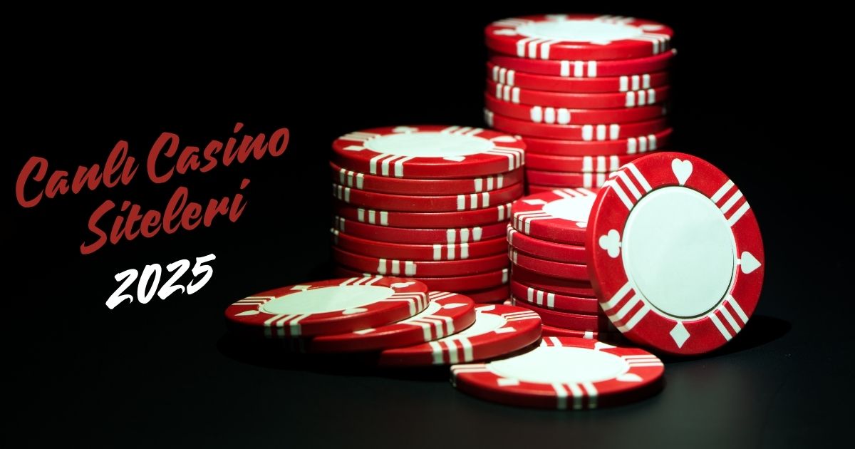 Canlı Casino Siteleri 2025